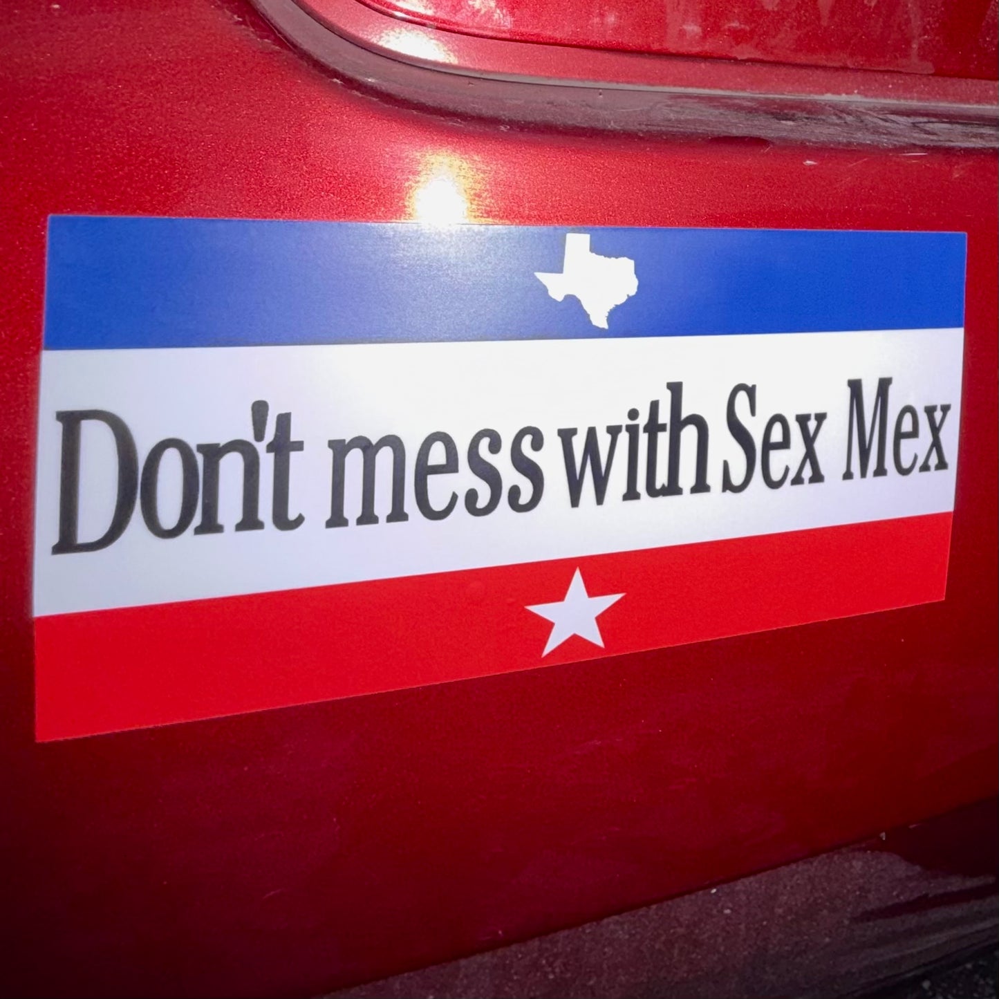 Don't Mess With Sex Mex Bumper Sticker